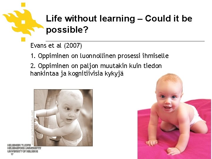 Life without learning – Could it be possible? Evans et al (2007) 1. Oppiminen