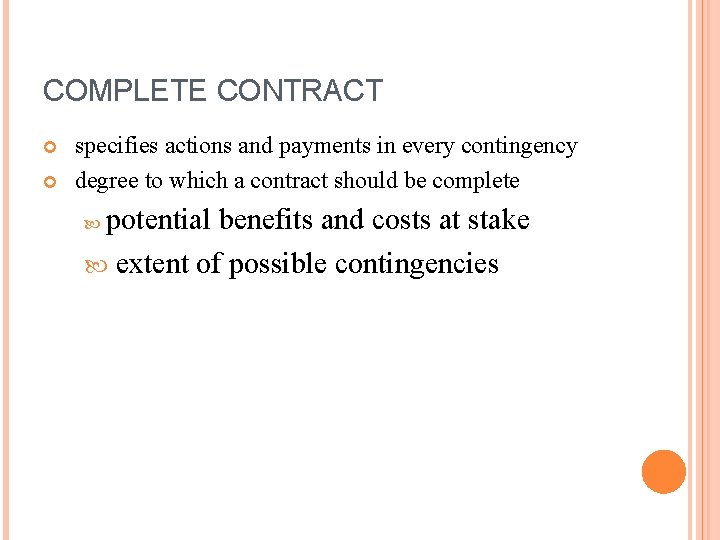 COMPLETE CONTRACT specifies actions and payments in every contingency degree to which a contract