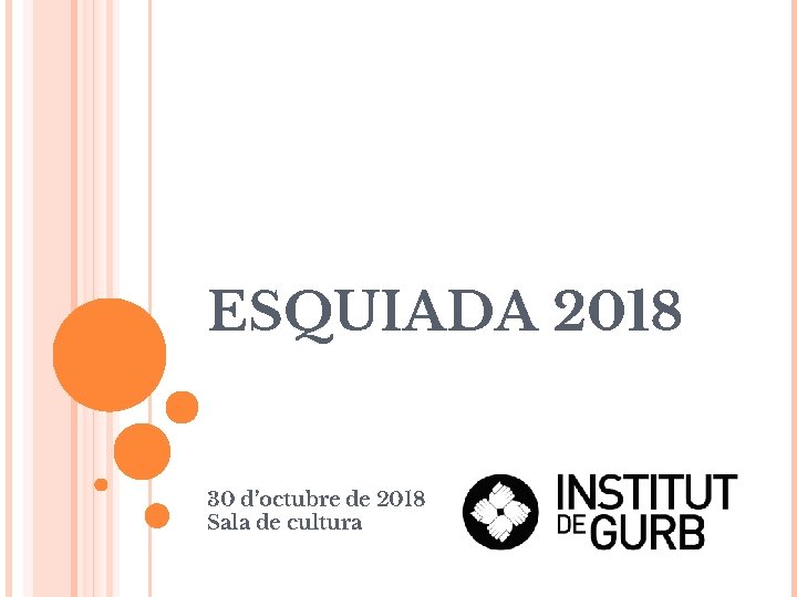 ESQUIADA 2018 30 d’octubre de 2018 Sala de cultura 