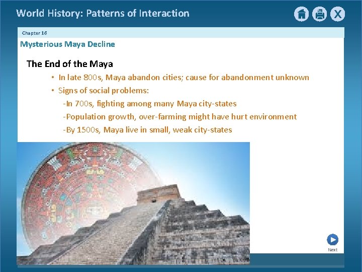 World History: Patterns of Interaction Chapter 16 Mysterious Maya Decline The End of the World History: Patterns of Interaction Chapter 16 Mysterious Maya Decline The End of the