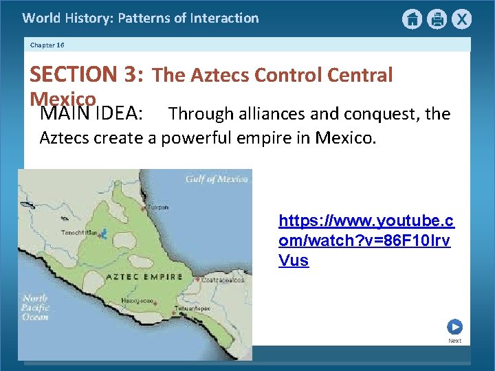 World History: Patterns of Interaction Chapter 16 SECTION 3: The Aztecs Control Central Mexico World History: Patterns of Interaction Chapter 16 SECTION 3: The Aztecs Control Central Mexico