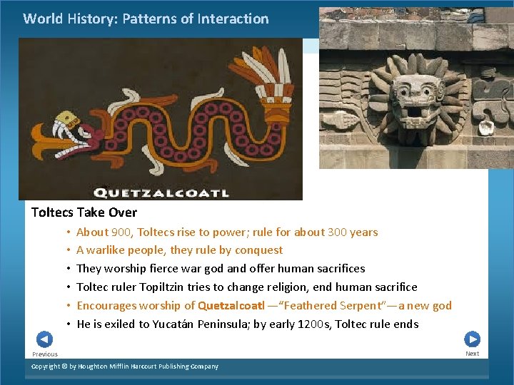 World History: Patterns of Interaction Chapter 16 The Valley of Mexico {continued} Toltecs Take World History: Patterns of Interaction Chapter 16 The Valley of Mexico {continued} Toltecs Take