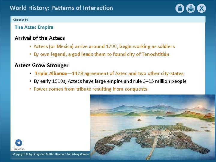 World History: Patterns of Interaction Chapter 16 The Aztec Empire Arrival of the Aztecs World History: Patterns of Interaction Chapter 16 The Aztec Empire Arrival of the Aztecs