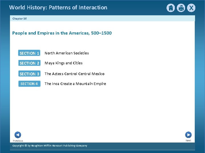 World History: Patterns of Interaction Chapter 16 People and Empires in the Americas, 500– World History: Patterns of Interaction Chapter 16 People and Empires in the Americas, 500–