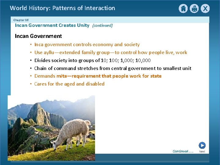 World History: Patterns of Interaction Chapter 16 Incan Government Creates Unity {continued} Incan Government World History: Patterns of Interaction Chapter 16 Incan Government Creates Unity {continued} Incan Government