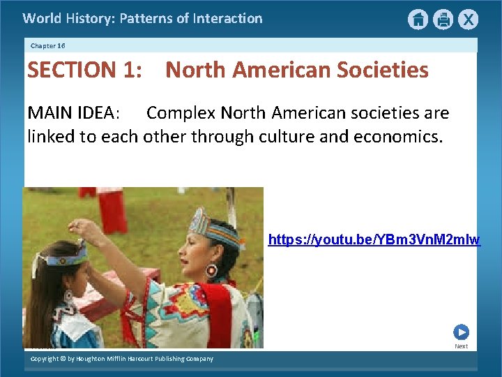 World History: Patterns of Interaction Chapter 16 SECTION 1: North American Societies MAIN IDEA: World History: Patterns of Interaction Chapter 16 SECTION 1: North American Societies MAIN IDEA: