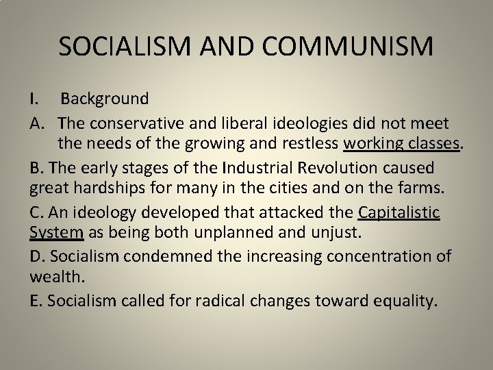 SOCIALISM AND COMMUNISM I. Background A. The conservative and liberal ideologies did not meet