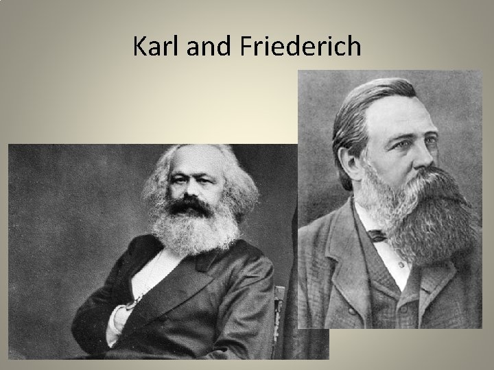 Karl and Friederich 