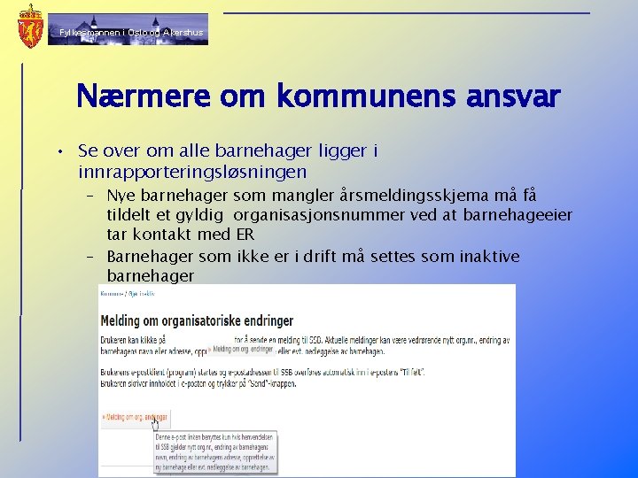 Fylkesmannen i Oslo og Akershus Nærmere om kommunens ansvar • Se over om alle