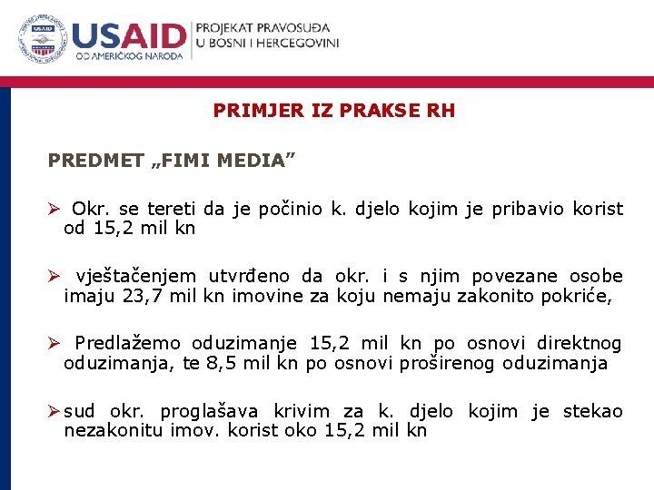 PRIMJER IZ PRAKSE RH PREDMET „FIMI MEDIA” Ø Okr. se tereti da je počinio