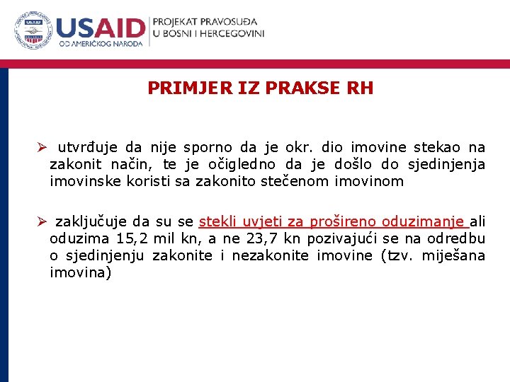 PRIMJER IZ PRAKSE RH Ø utvrđuje da nije sporno da je okr. dio imovine