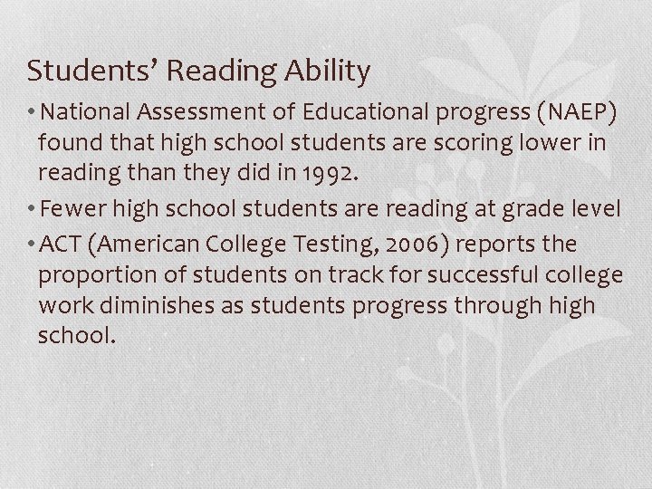 Students’ Reading Ability • National Assessment of Educational progress (NAEP) found that high school