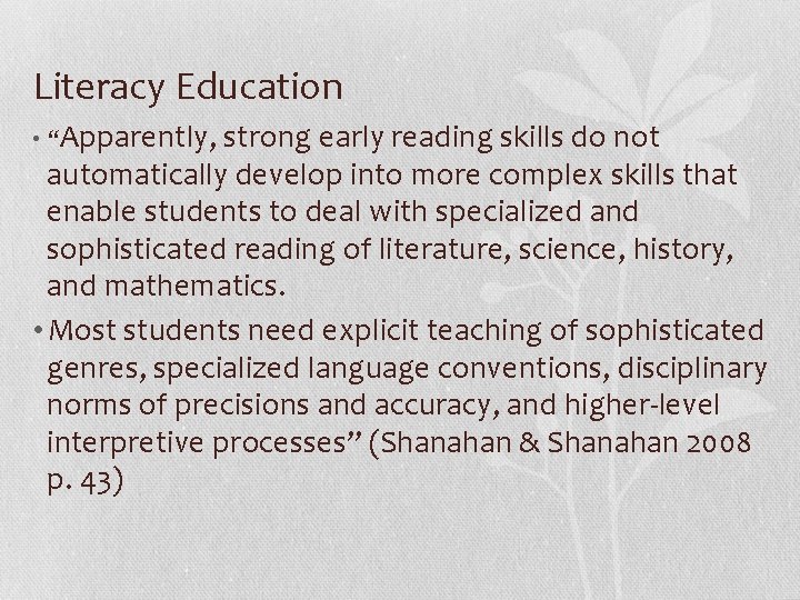 Literacy Education • “Apparently, strong early reading skills do not automatically develop into more