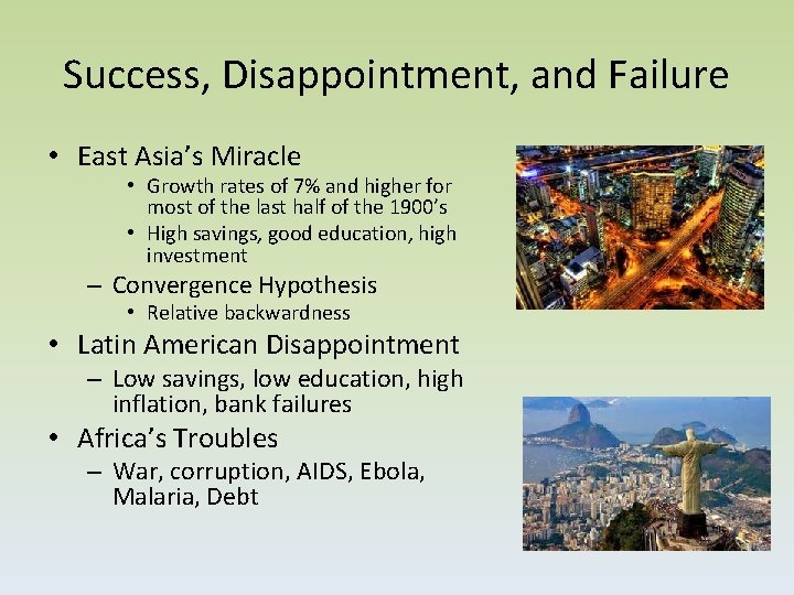 Success, Disappointment, and Failure • East Asia’s Miracle • Growth rates of 7% and