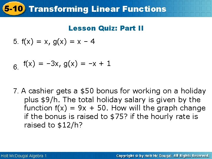 5 -10 Transforming Linear Functions Lesson Quiz: Part II 5. f(x) = x, g(x) 5 -10 Transforming Linear Functions Lesson Quiz: Part II 5. f(x) = x, g(x)