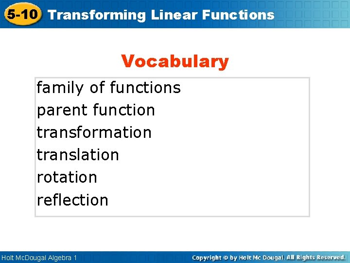 5 -10 Transforming Linear Functions Vocabulary family of functions parent function transformation translation rotation 5 -10 Transforming Linear Functions Vocabulary family of functions parent function transformation translation rotation