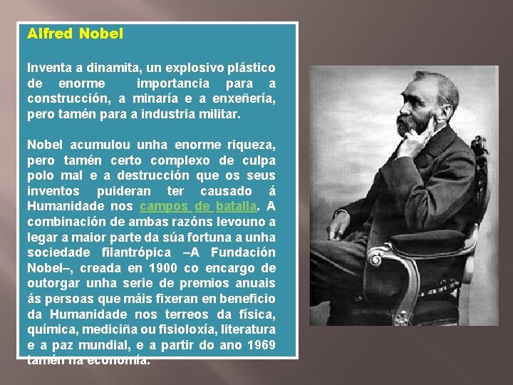 Alfred Nobel Inventa a dinamita, un explosivo plástico de enorme importancia para a construcción,