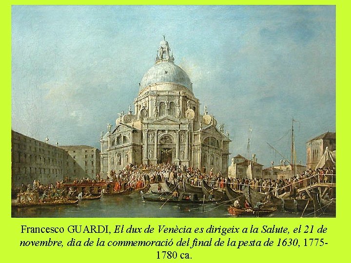 Francesco GUARDI, El dux de Venècia es dirigeix a la Salute, el 21 de