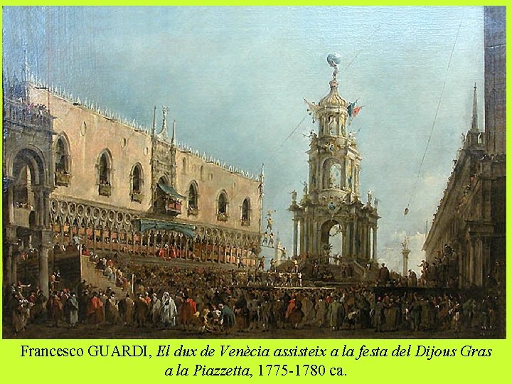 Francesco GUARDI, El dux de Venècia assisteix a la festa del Dijous Gras a