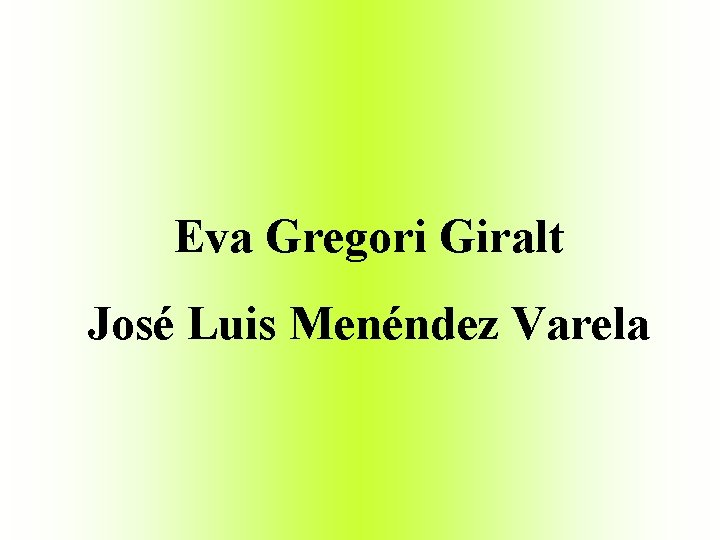 Eva Gregori Giralt José Luis Menéndez Varela 