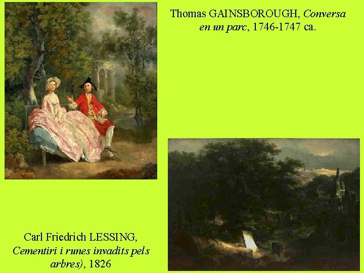 Thomas GAINSBOROUGH, Conversa en un parc, 1746 -1747 ca. Carl Friedrich LESSING, Cementiri i