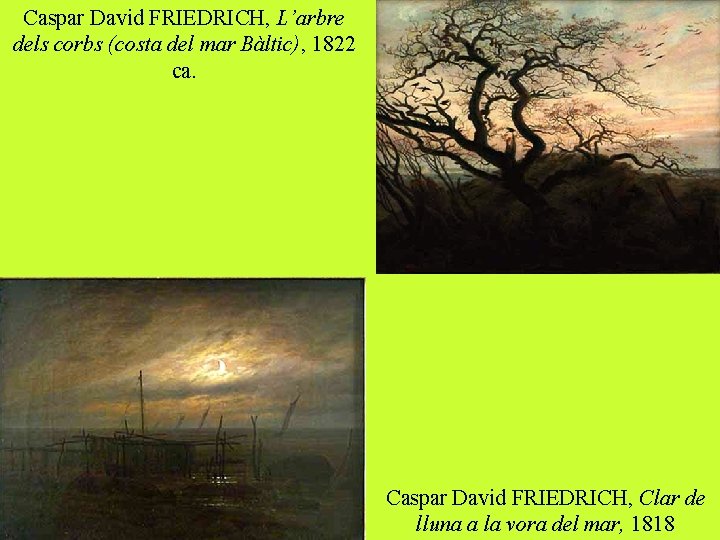 Caspar David FRIEDRICH, L’arbre dels corbs (costa del mar Bàltic), 1822 ca. Caspar David