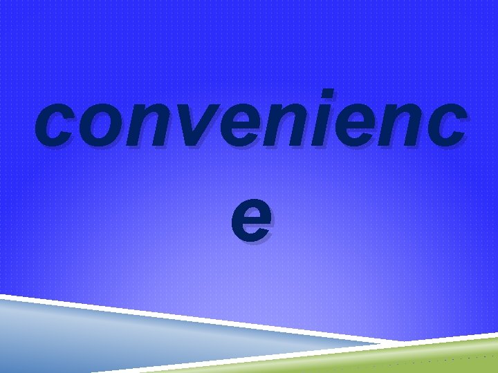 convenienc e 