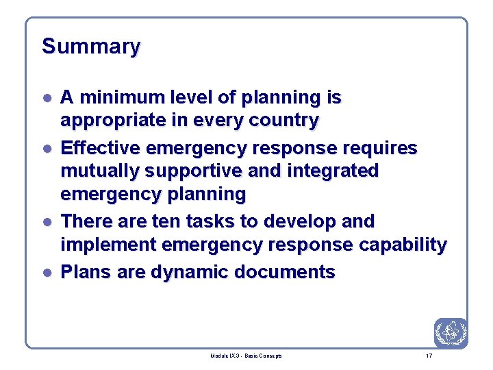 Summary l l A minimum level of planning is appropriate in every country Effective