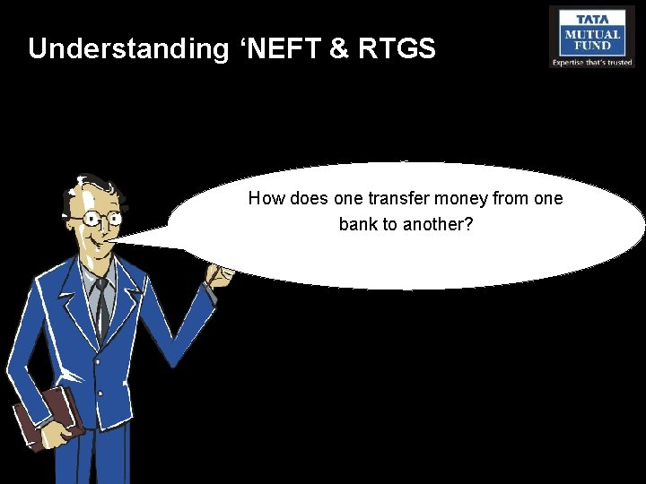 Understanding ‘NEFT & RTGS How does one transfer money from one bank to another?