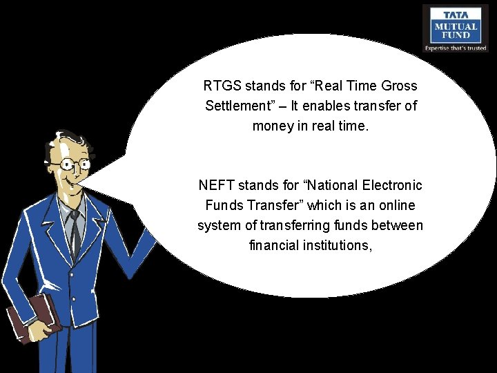 RTGS stands for “Real Time Gross Settlement” – It enables transfer of money in