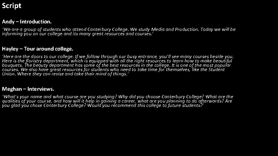 Script Andy – Introduction. ‘We are a group of students who attend Canterbury College. Script Andy – Introduction. ‘We are a group of students who attend Canterbury College.