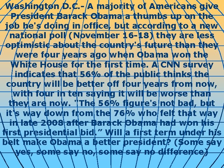 Washington D. C. - A majority of Americans give President Barack Obama a thumbs