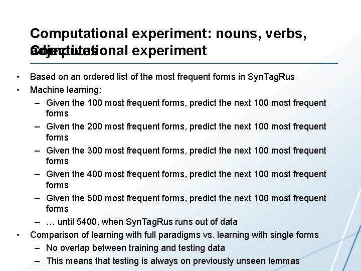 Computational experiment: nouns, verbs, Computational experiment adjectives • • • Based on an ordered