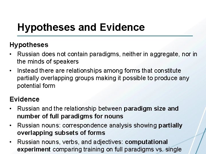 Hypotheses and Evidence Hypotheses • Russian does not contain paradigms, neither in aggregate, nor