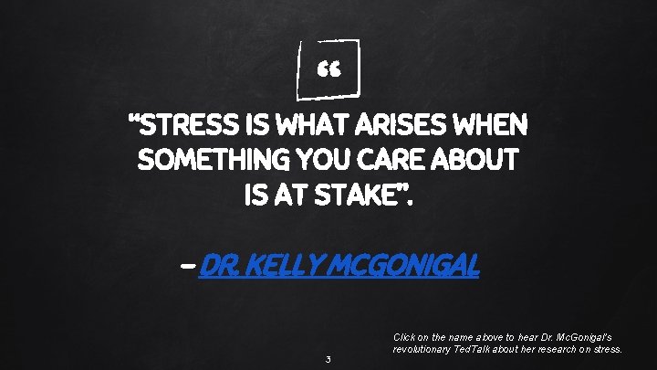 “ “STRESS IS WHAT ARISES WHEN SOMETHING YOU CARE ABOUT IS AT STAKE”. -