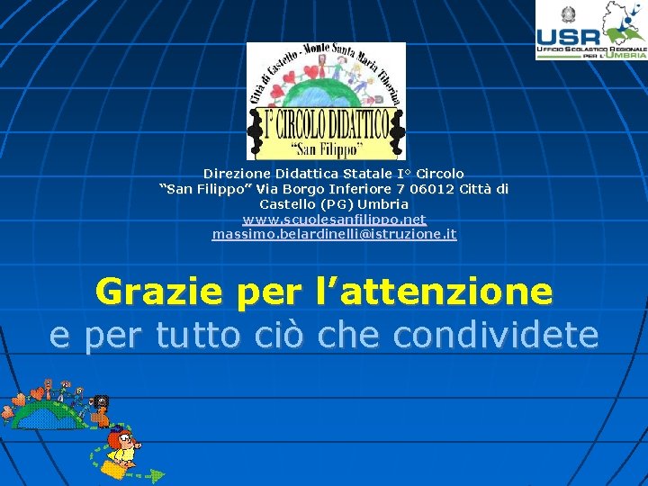 Direzione Didattica Statale I° Circolo “San Filippo” Via Borgo Inferiore 7 06012 Città di