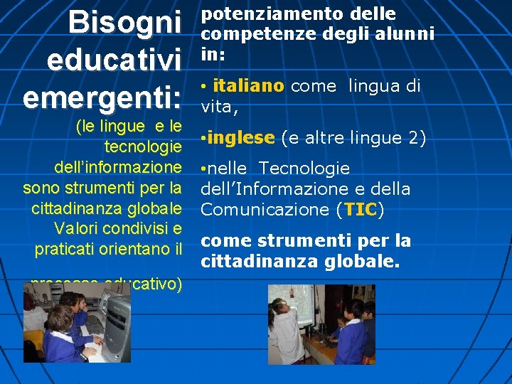 Bisogni educativi emergenti: (le lingue e le tecnologie dell’informazione sono strumenti per la cittadinanza