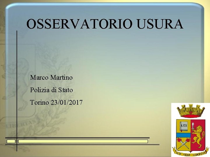 OSSERVATORIO USURA Marco Martino Polizia di Stato Torino 23/01/2017 