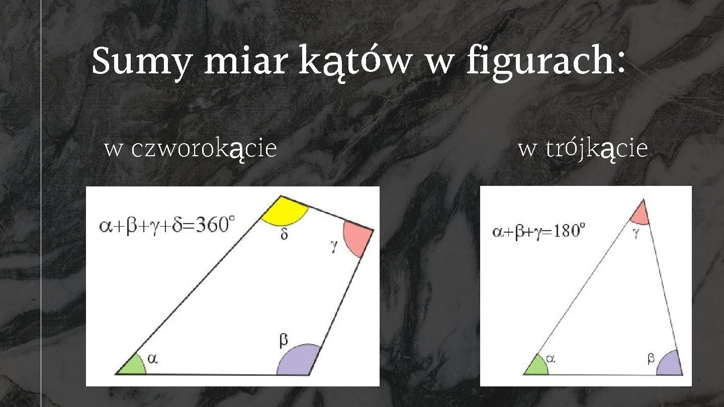 Sumy miar kątów w figurach: w czworokącie w trójkącie 