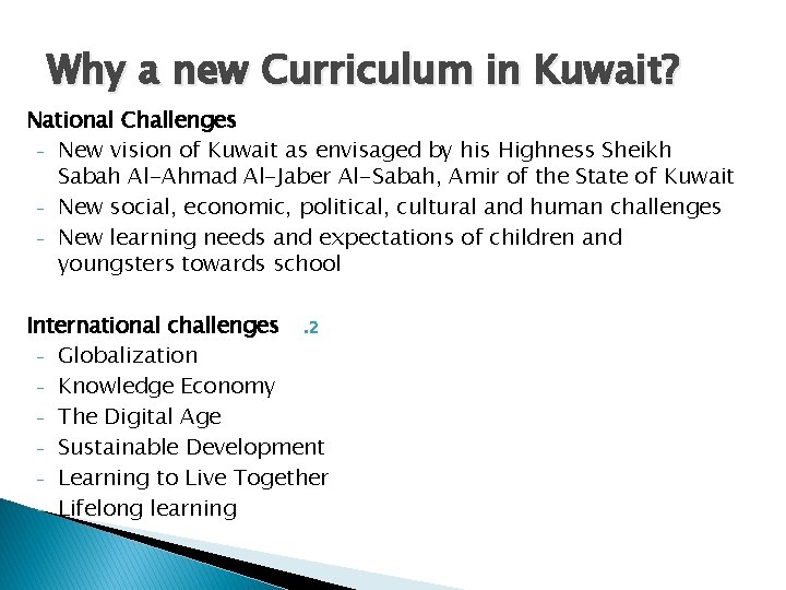 Why a new Curriculum in Kuwait? National Challenges - New vision of Kuwait as