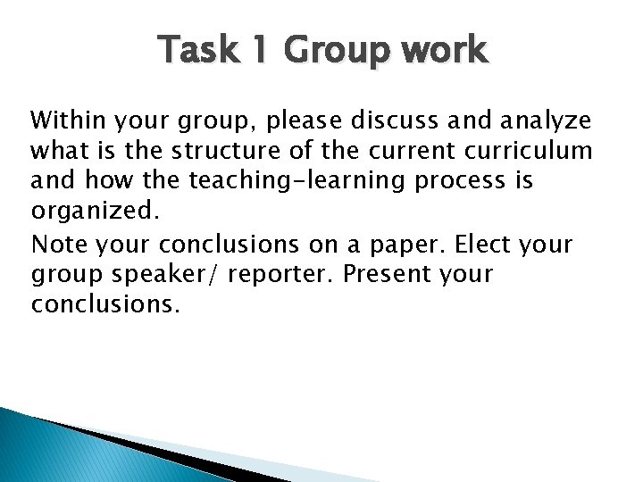 Task 1 Group work Within your group, please discuss and analyze what is the