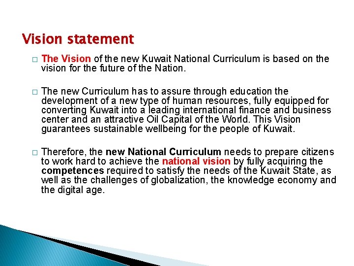 Vision statement � The Vision of the new Kuwait National Curriculum is based on
