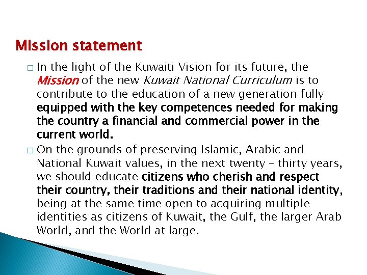 Mission statement In the light of the Kuwaiti Vision for its future, the Mission