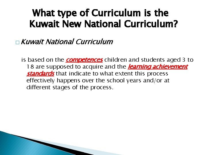 What type of Curriculum is the Kuwait New National Curriculum? � Kuwait National Curriculum