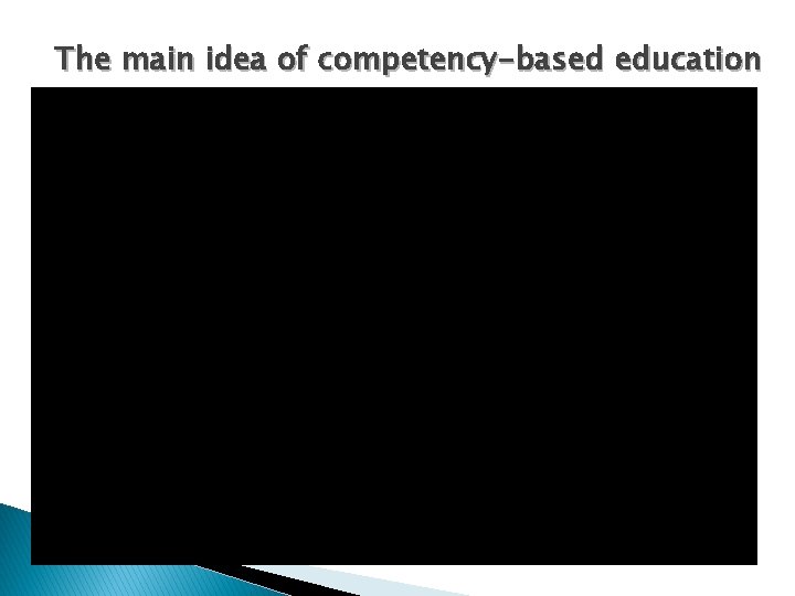 The main idea of competency-based education 