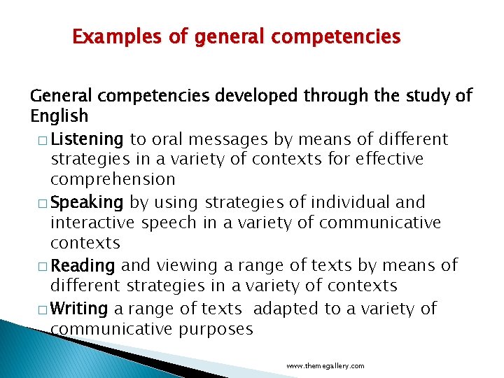 Examples of general competencies General competencies developed through the study of English � Listening