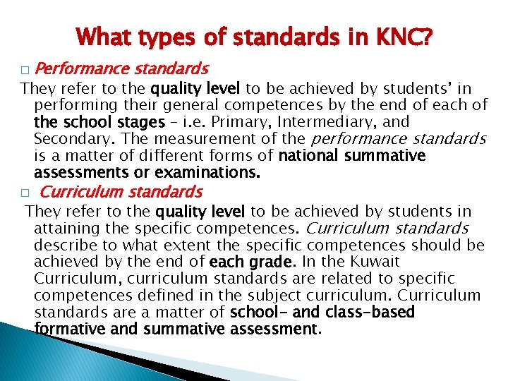 What types of standards in KNC? � Performance standards They refer to the quality
