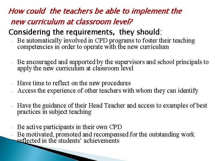 How could the teachers be able to implement the new curriculum at classroom level?