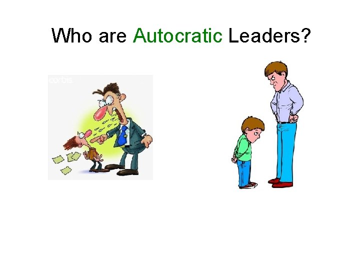 Who are Autocratic Leaders? 