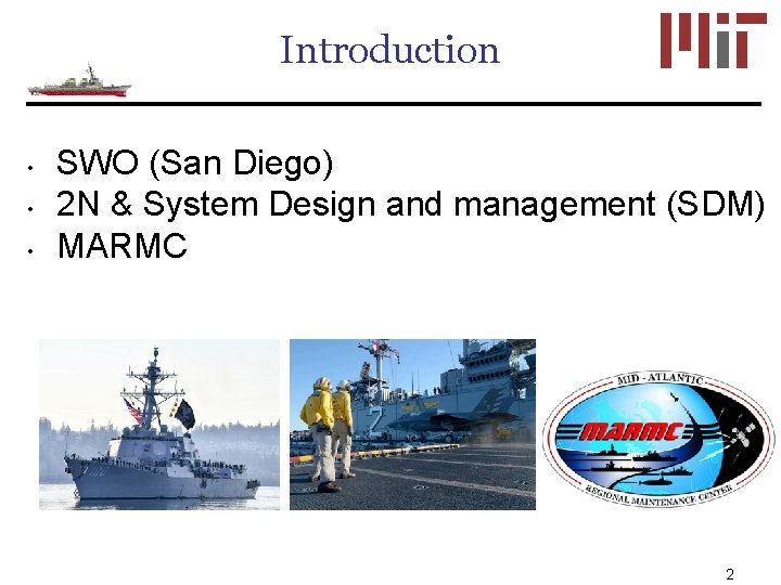 Introduction • • • SWO (San Diego) 2 N & System Design and management
